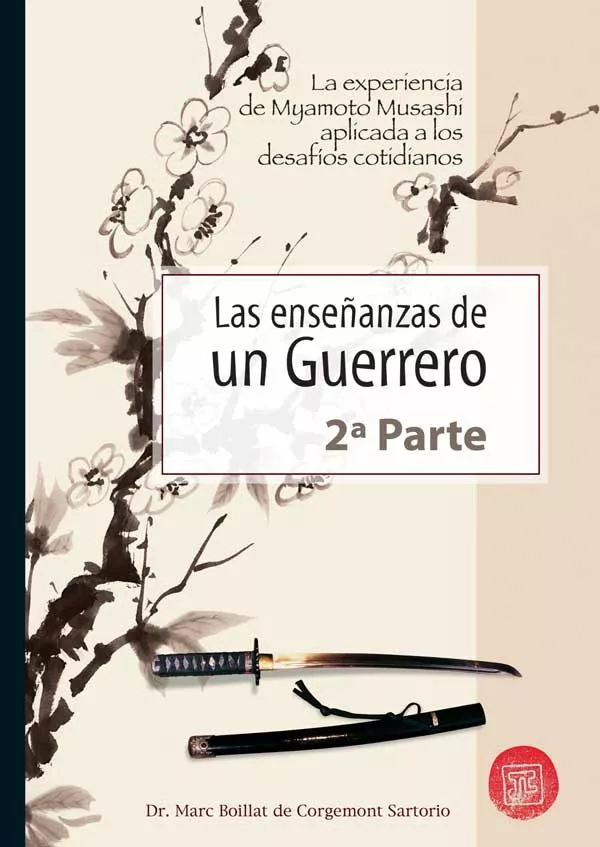 Portada del Libro Las Enseñanzas De Un Guerrero (2ª Parte) de Marc Boillat De Corgemont Sartorio - 9788420304359
