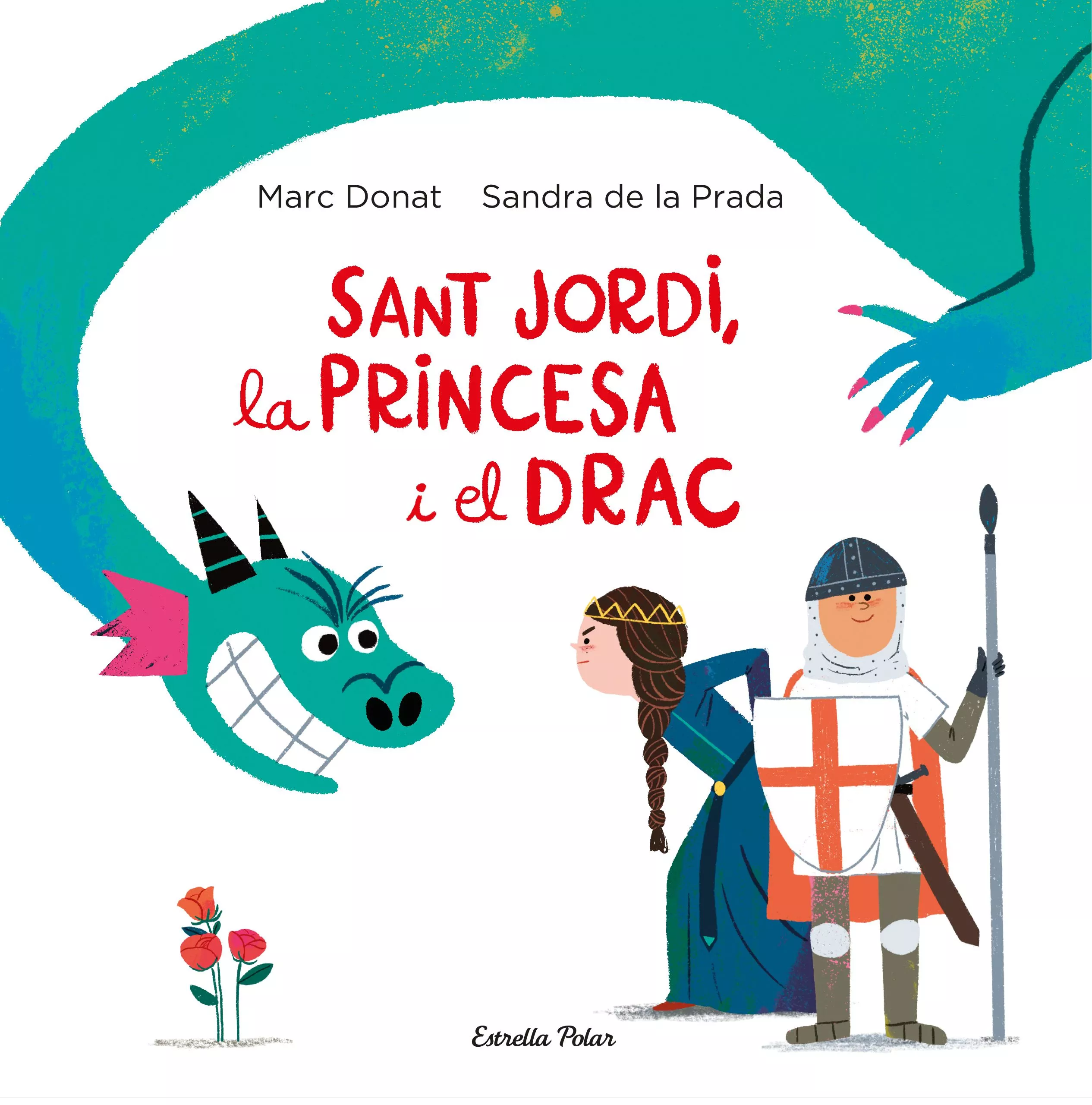Portada del Libro Sant Jordi La Princesa I El Drac de Marc Donat - 9788418134203