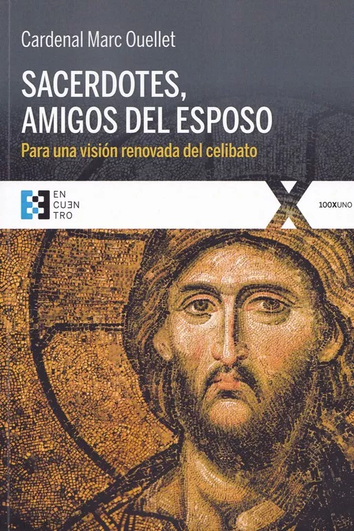 Portada del Libro Sacerdotes Amigos Del Esposo: Para Una Vision Renovada Del Celibato de Marc Ouellet - 9788490559833