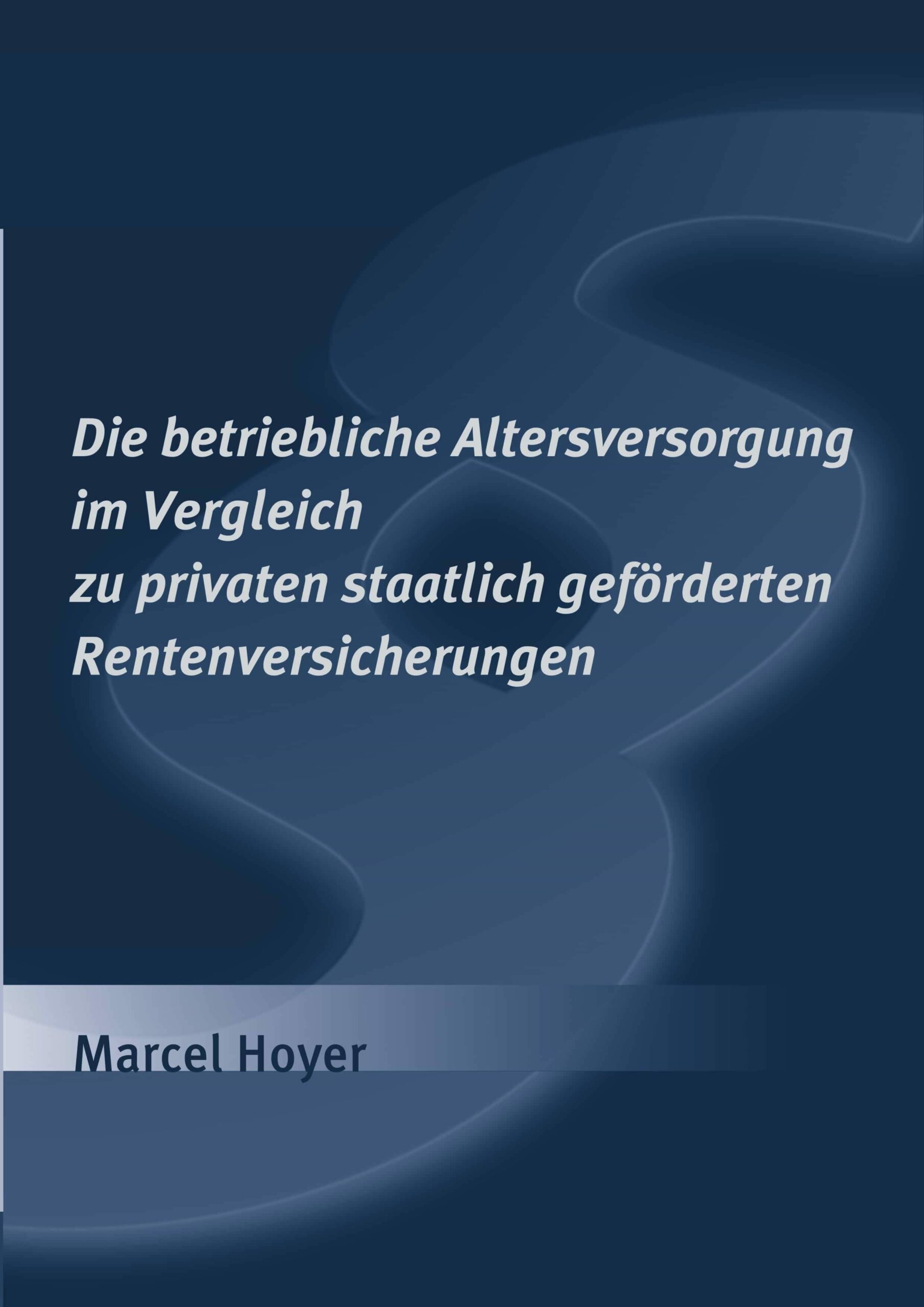 Portada del Libro Die Betriebliche Altersversorgung Im Vergleich Zu Privaten Staatl Ich de Marcel Hoyer - 9783750441606