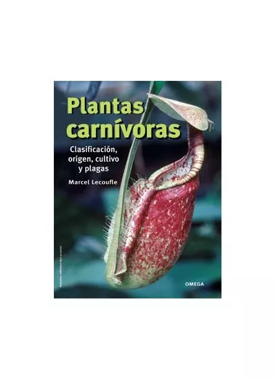 Portada del Libro Plantas Carnivoras : Clasificacion Origen Cultivo Y Plagas de Marcel Lecoufle - 9788428214445