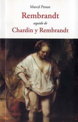 Portada del Libro Rembrandt Seguido De Chardin Y Rembrandt de Marcel Proust - 9788497161947