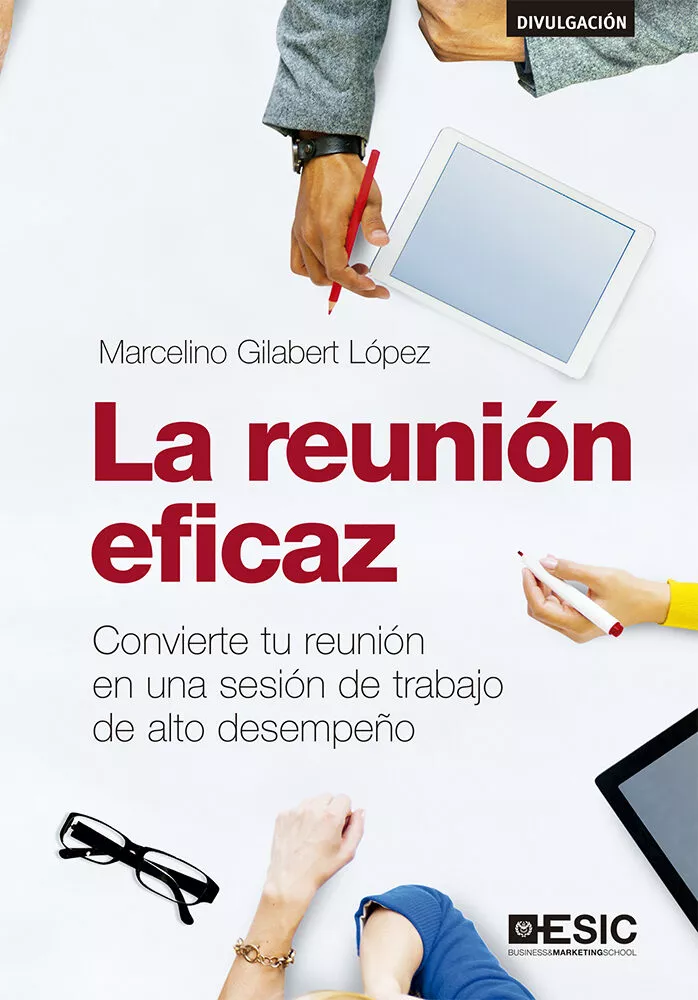 Portada del Libro La Reunion Eficaz: Convierte Tu Reunion En Una Sesion De Trabajo de Marcelino Gilabert Lopez - 9788417914363