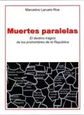 Portada del Libro Muertes Paralelas. El Destino Tragico De Los Prohombres De La Rep Ubli de Marcelino Laruelo Roa - 9788493319113