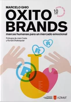 Portada del Libro Oxitobrands. Marcas Humanas Para Un Mercado Emocional Edic. 10ª A Nive de Marcelo Ghio - 9788418049019
