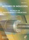 Portada del Libro Motores De Induccion: Tecnicas De Mantenimiento Predictivo de Marcelo Perez Alonso - 9788493443788