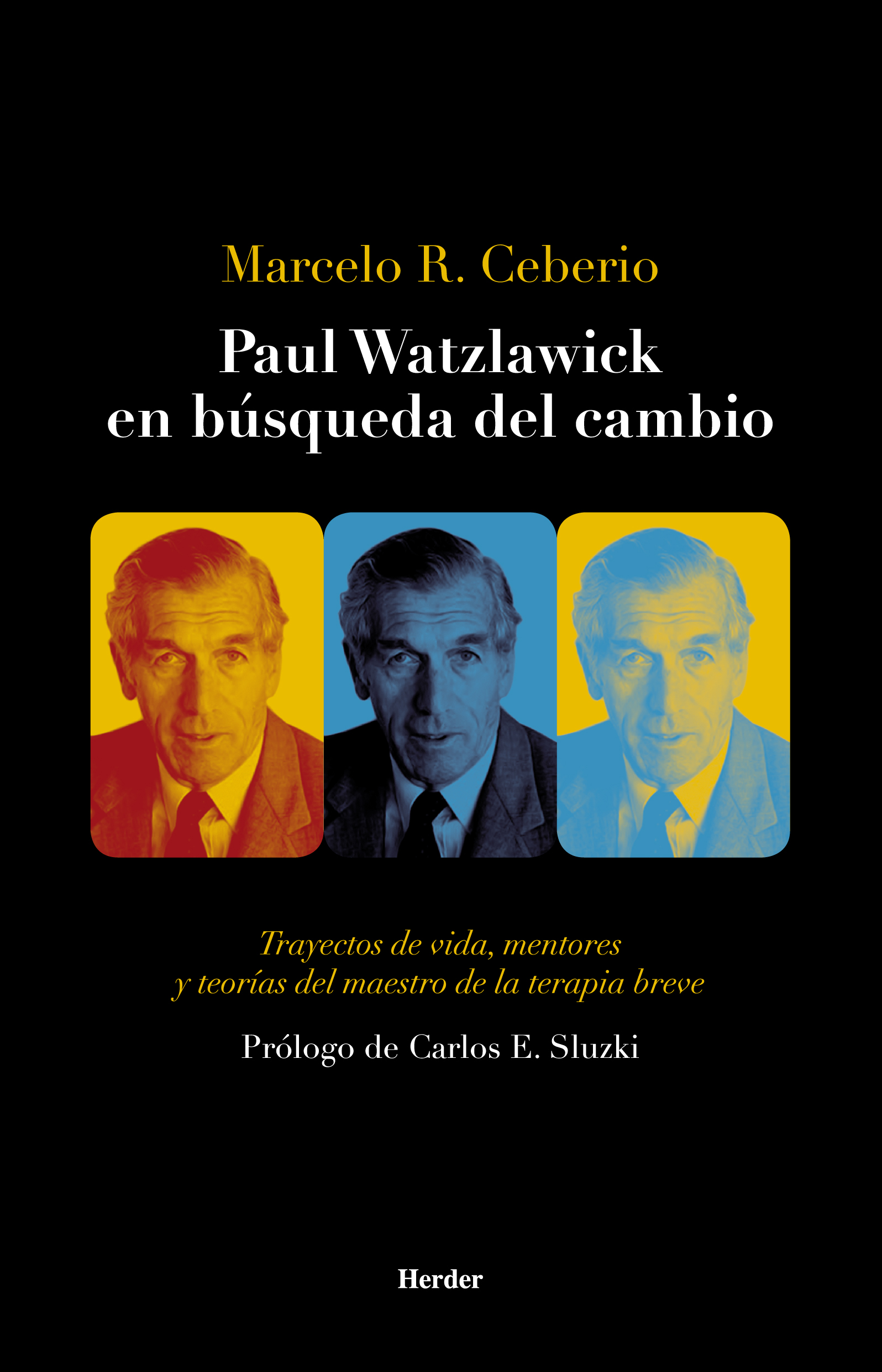 Portada del Libro Paul Watzlawick En Búsqueda Del Cambio. Trayectos De Vida Mentor Es Y de Marcelo R. Ceberio - 9788425443268