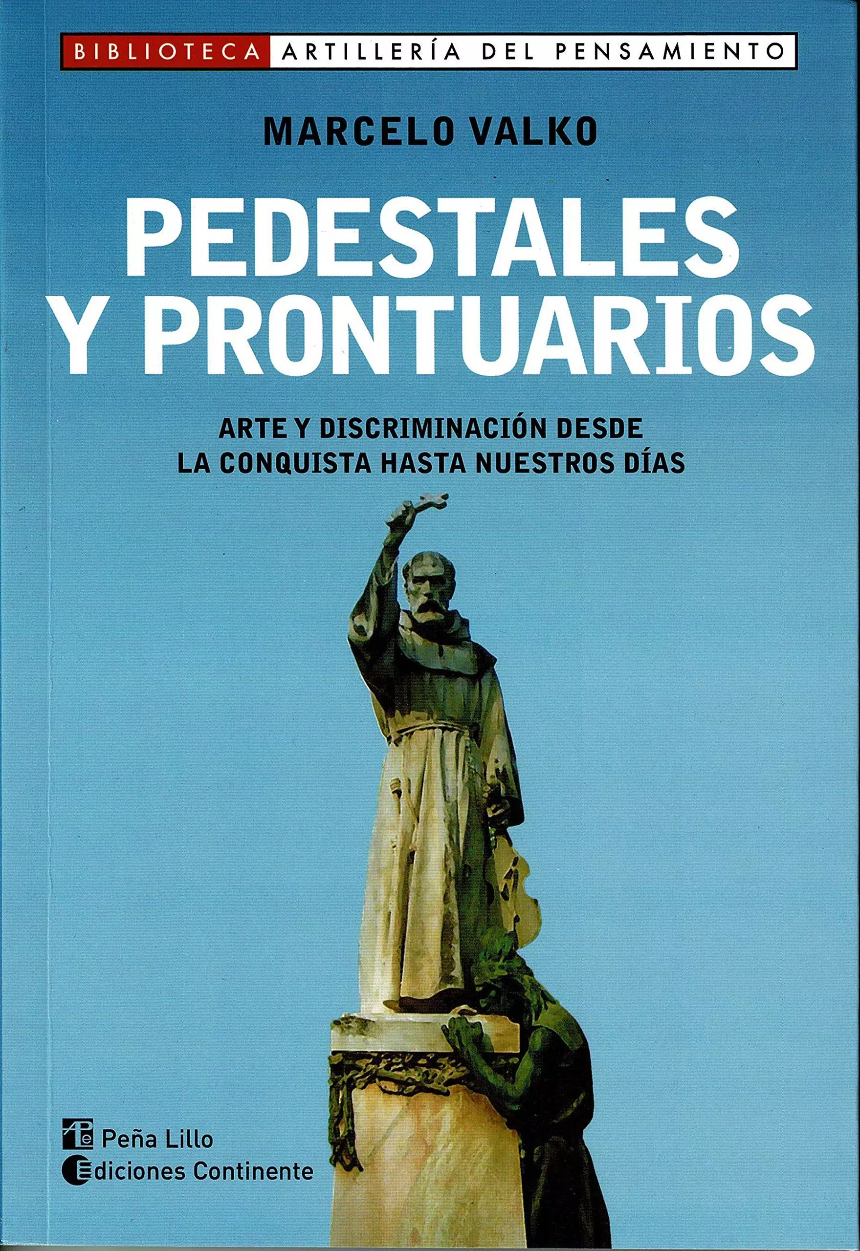 Portada del Libro Pedestales Y Prontuarios: Arte Y Discriminacion Desde La Conquista Has de Marcelo Valko - 9789507546457