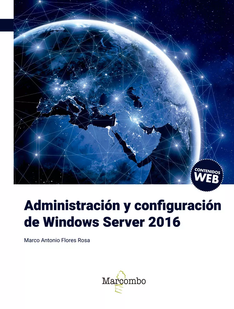 Portada del Libro Administracion Y Configuracion De Windows Server 2016 de Marco Antonio Flores Rosa - 9788426727077