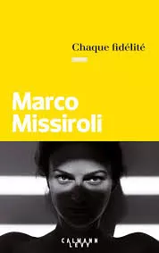 Portada del Libro Chaque Fidélité de Marco Missiroli - 9782702166888