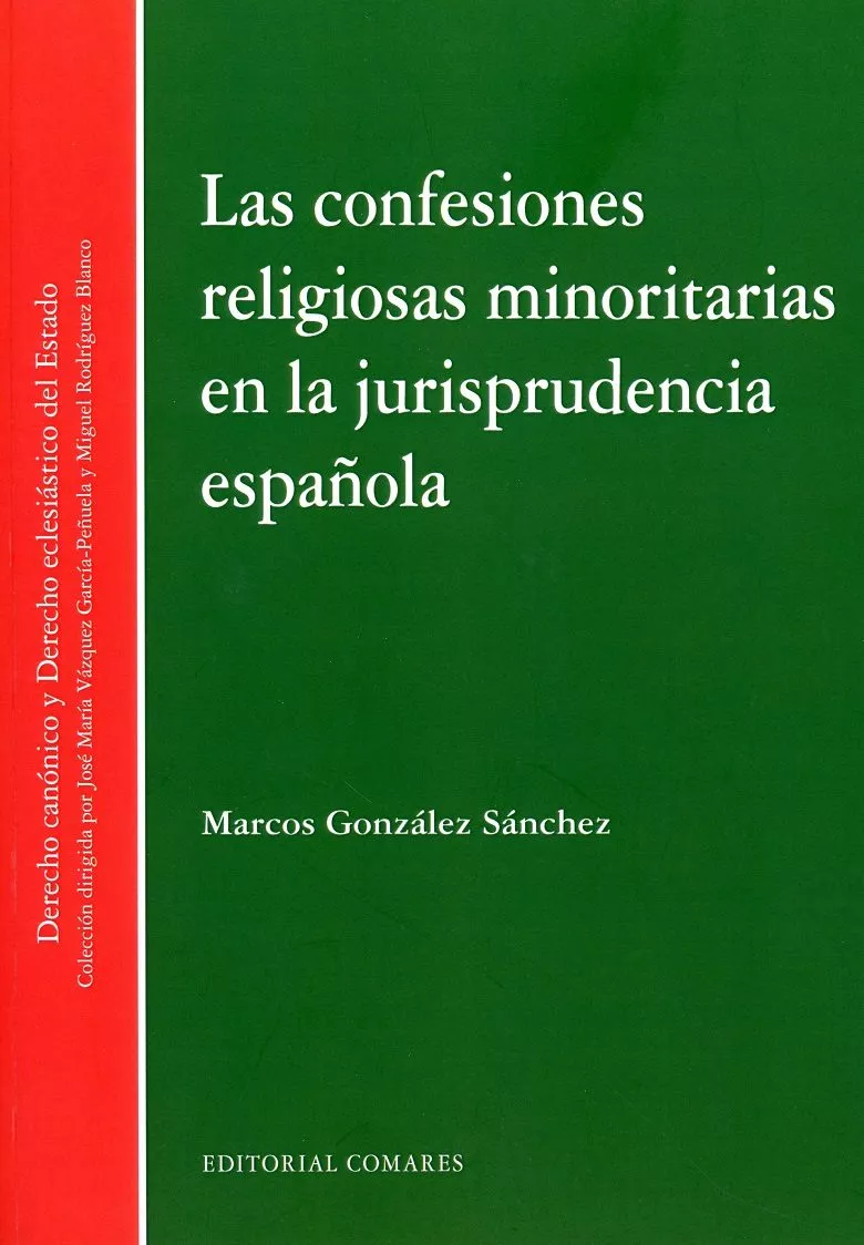Portada del Libro Las Confesiones Religiosos Minoritarias En La Jurisprudencia Española de Marcos Gonzalez Sanchez - 9788490458648