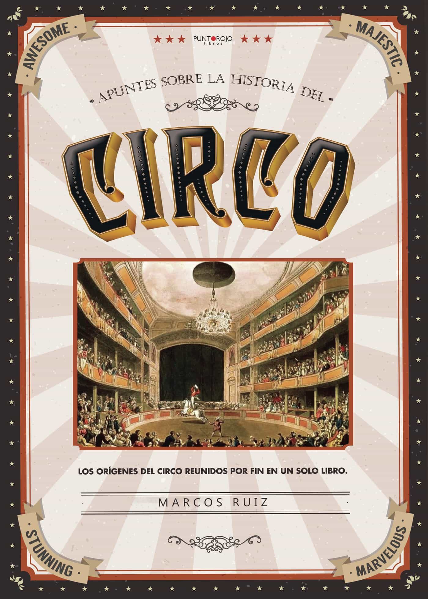 Portada del Libro Apuntes Sobre La Historia Del Circo de Marcos Ruiz Ceballos - 9788418194184