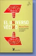 Portada del Libro El Universo Vecino: Doce Ideas Asombrosas En Las Fronteras De La Cienc de Marcus Chown - 9788487403828