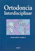 Portada del Libro Ortodoncia Interdisciplinar de Margarita Varela Morales - 9788484733003