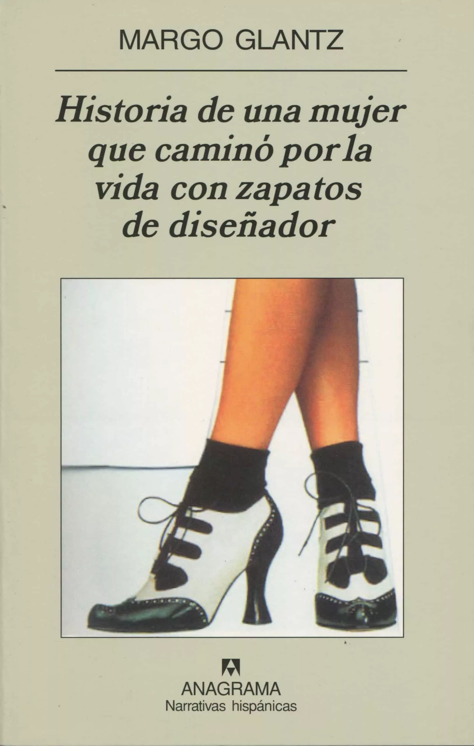 Portada del Libro Historia De Una Mujer Que Camino Por La Vida Con Zapatos De Diseñ Ador de Margo Glantz - 9788433968760