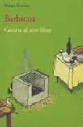 Portada del Libro Barbacoa: Cocina Al Aire Libre de Margot Fontaine - 9788497163682
