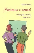 Portada del Libro Venimos A Cenar: Cocina Para Invitados Imprevistos de Margot Fontaine - 9788497164825