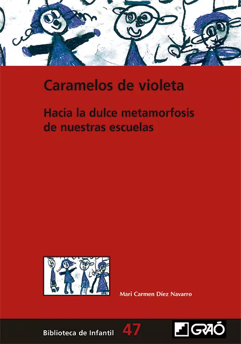 Portada del Libro Caramelos De Violeta: Hacia La Dulce Metamorfosis De Nuestras Escuelas de Mari Carmen Diez Navarro - 9788499809892