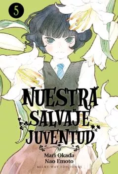 Portada del Libro Nuestra Salvaje Juventud Vol. 5 de Mari Okada - 9788417820657