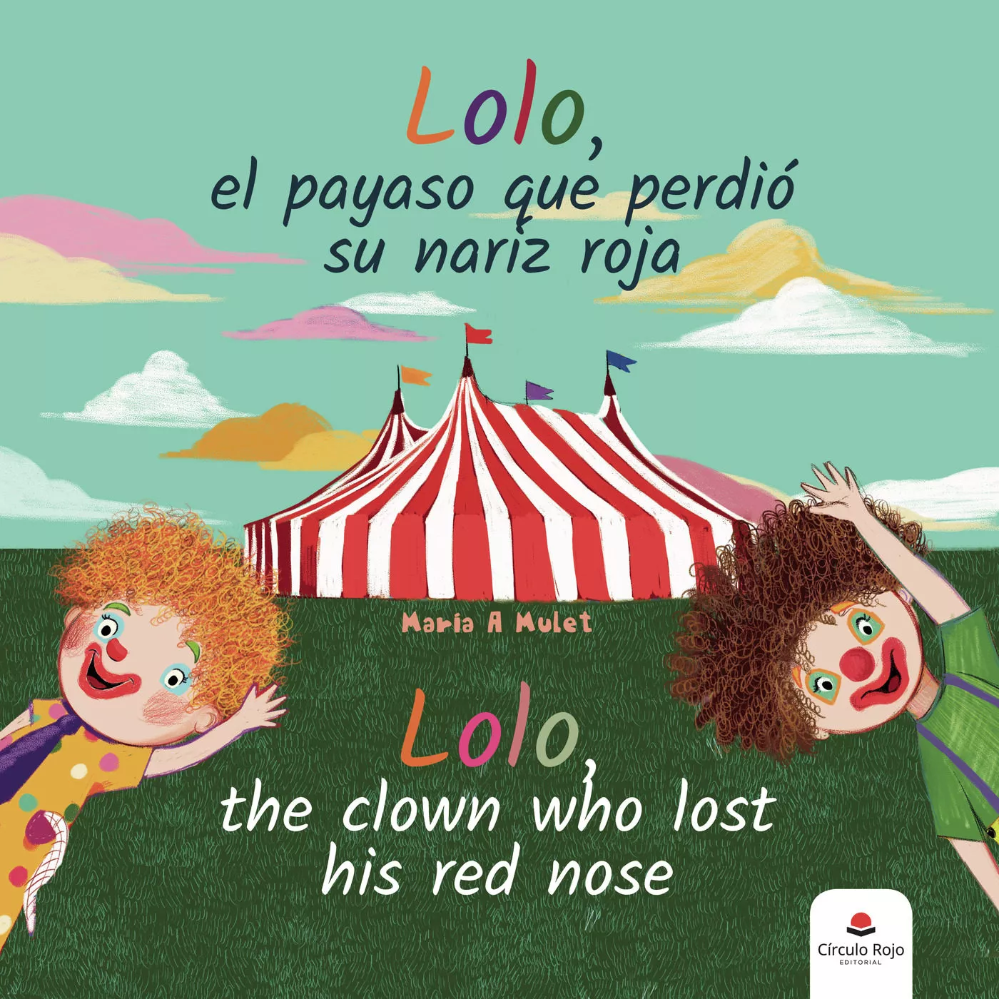 Portada del Libro Lolo El Payaso Que Perdió Su Nariz Roja de Maria A. Mulet - 9788413317298