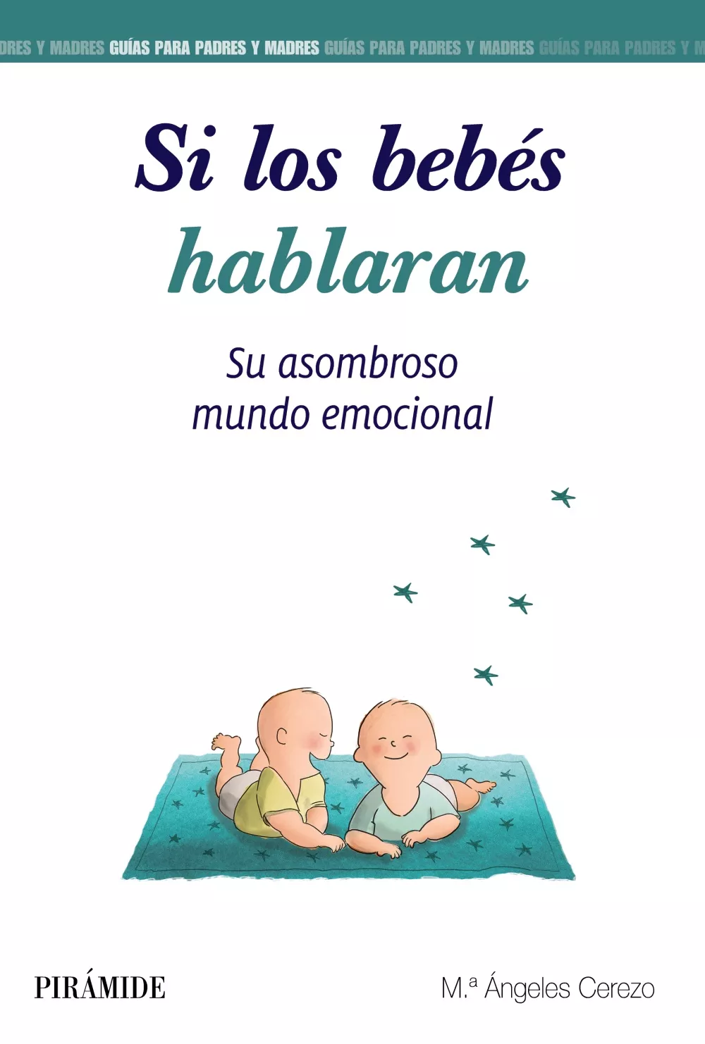 Portada del Libro Si Los Bebes Hablaran de Maria Angeles Cerezo - 9788436841930