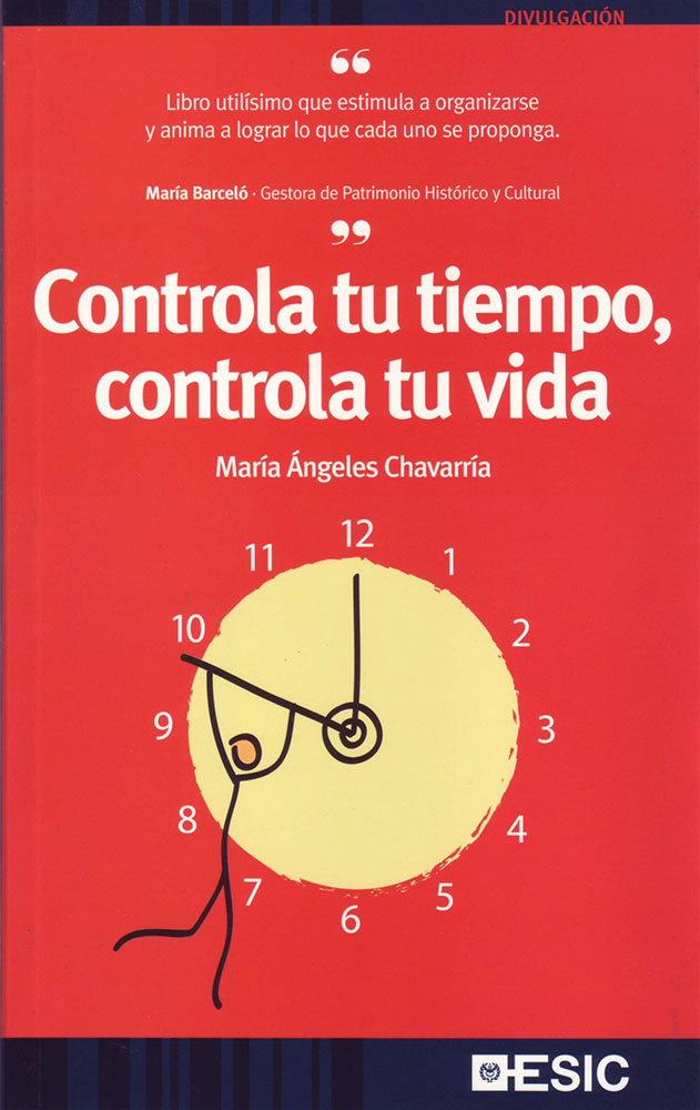 Portada del Libro Controla Tu Tiempo Controla Tu Vida de Maria Angeles Chavarria Aznar - 9788473564991