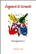 Portada del Libro Juguemos Al Carnaval de Maria Angeles Chavarria Aznar - 9788493521998