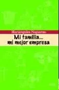 Portada del Libro Mi Familia ... Mi Mejor Empresa de Maria Angeles Nogueras - 9788484691938