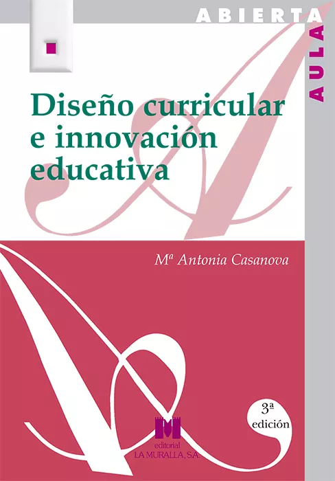 Portada del Libro Diseño Curricular E Innovacion Educativa de Maria Antonia Casanova - 9788471337580