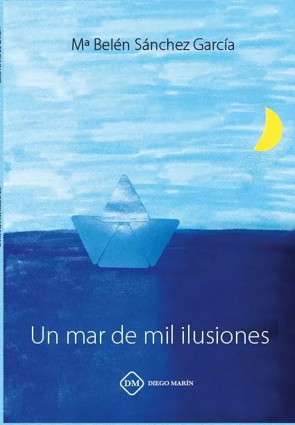 Portada del Libro Un Mar De Mil Ilusiones de Maria Belen Sanchez Garcia - 9788417750916