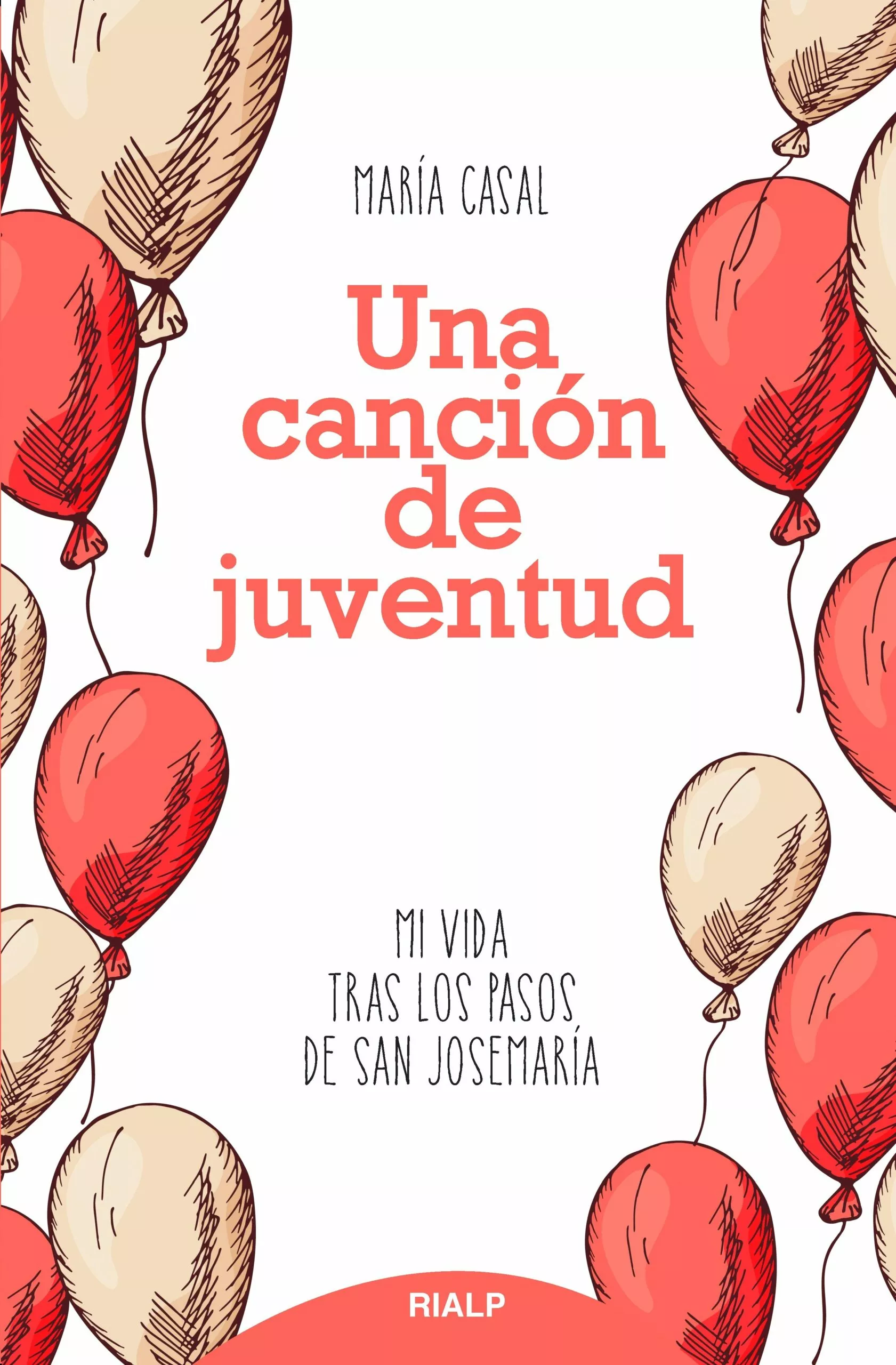 Portada del Libro Una Cancion De Juventud: Mi Vida Tras Los Pasos De San Josemaria de Maria Casal - 9788432151385