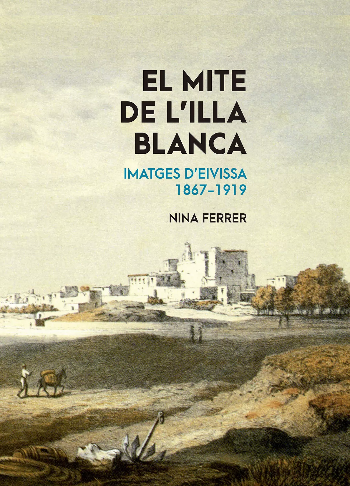 Portada del Libro El Mite De Lilla Blanca: Imatges Deivissa 1867-1919 de Maria Catalina Ferrer Juan - 9788491910800