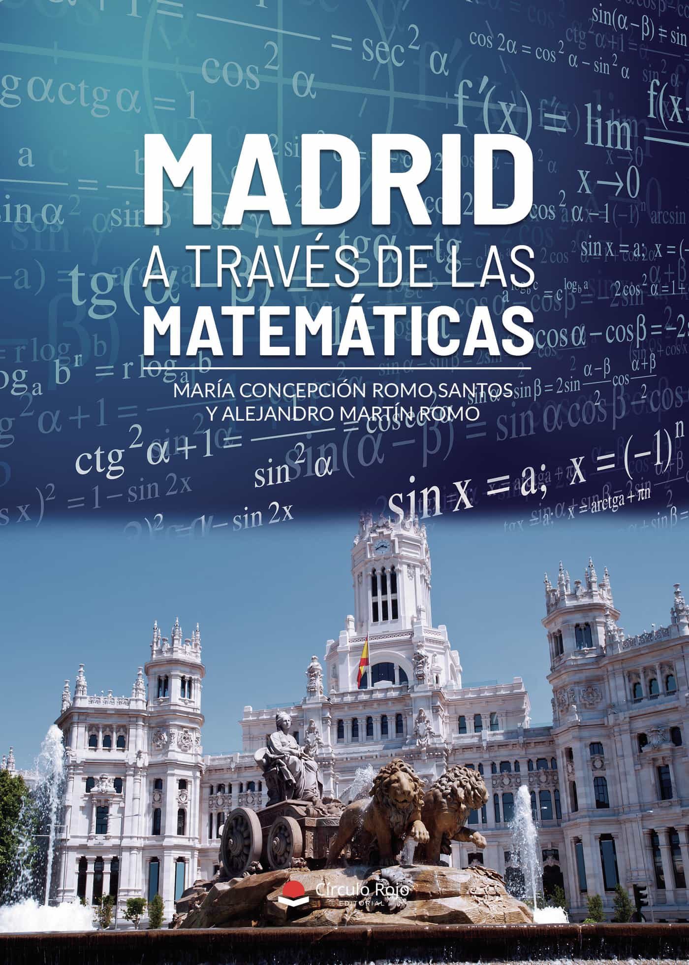 Portada del Libro Madrid A Través De Las Matemáticas de Maria Concepcion Romo Santos - 9788413386904