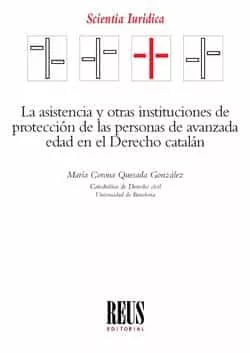 Portada del Libro La Asistencia Y Otras Instituciones De Protección De Las Personas De A de Maria Corona Quesada Gonzalez - 9788429021837