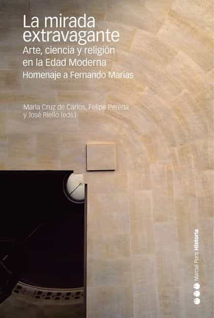 Portada del Libro La Mirada Extravagante: Arte Ciencia Y Religion En La Edad Moderna Hom de Maria Cruz De Carlos Varona - 9788417945060