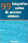 Portada del Libro 99 Biografias Cortas De Musicos Celebres de Maria Davalillo - 9788426104113