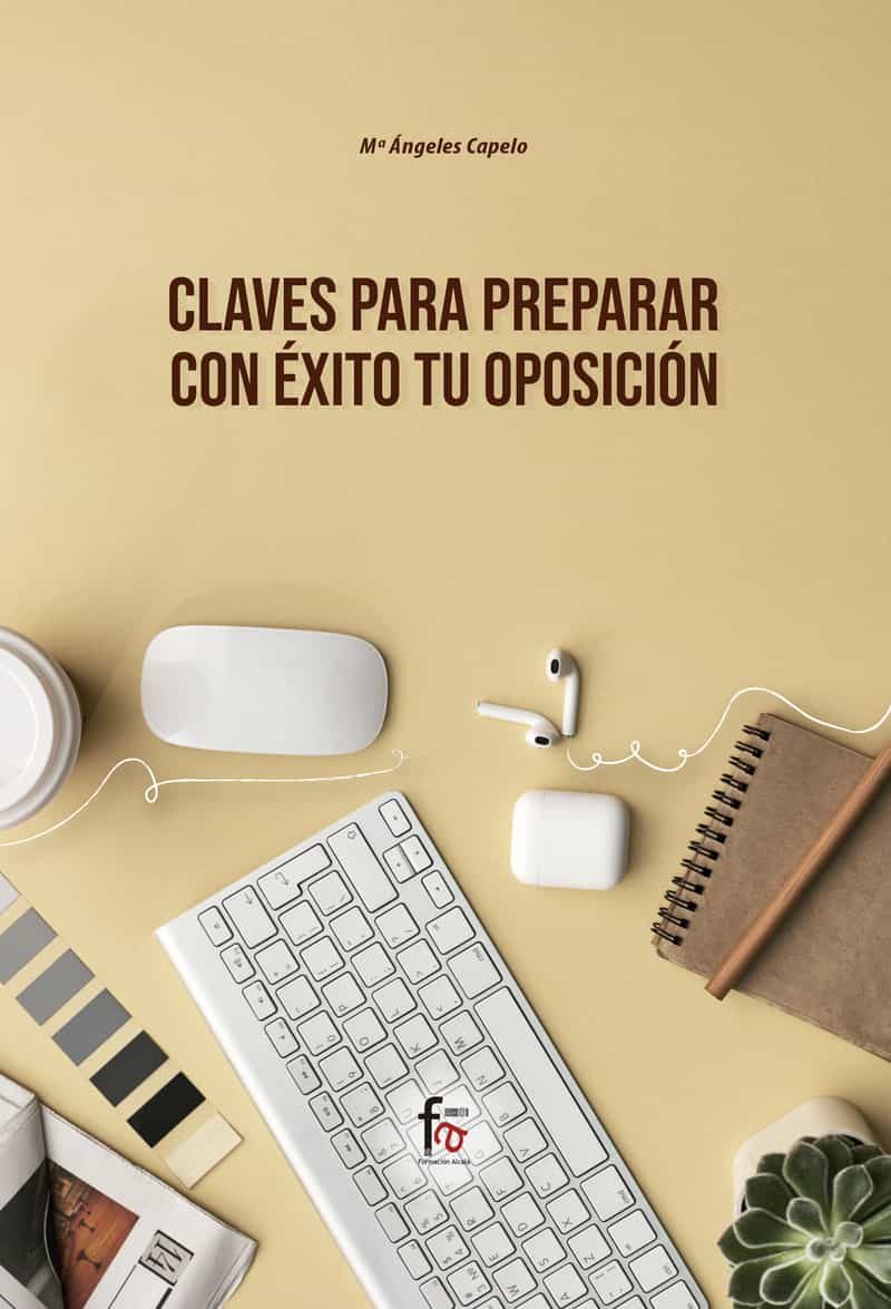 Portada del Libro Claves Para Preparar Con Exito Tu Oposicion de Maria De Los Angeles Capelo Perez - 9788413239620