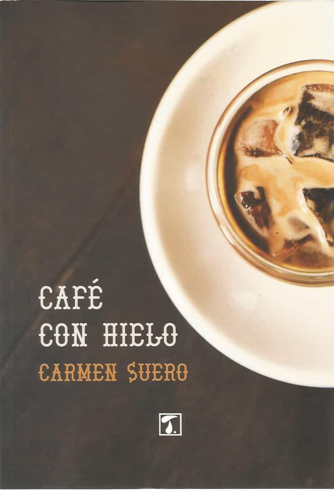 Portada del Libro Cafe Con Hielo de Maria Del Carmen Suero Rodriguez - 9788417986599