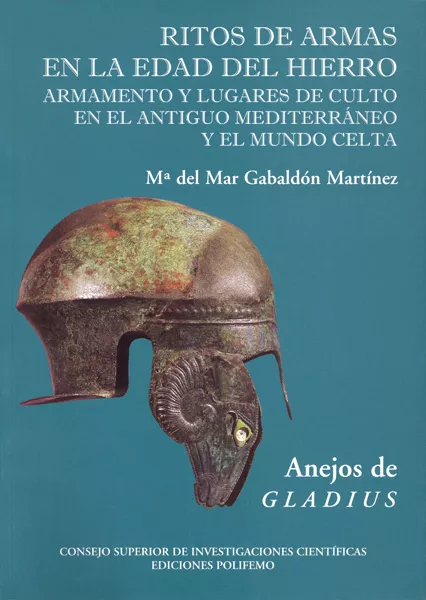 Portada del Libro Ritos De Armas En La Edad Del Hierro: Lugares De Culto Y Armament O En de Maria Del Mar Gabaldon Martinez - 9788400082826