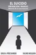 Portada del Libro El Suicidio Prevencion Y Manejo de Maria Dolores Mosquera Barral - 9788493464516