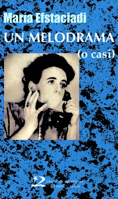 Portada del Libro Un Melodrama (O Casi) de Maria Efstaciadi - 9788496327191