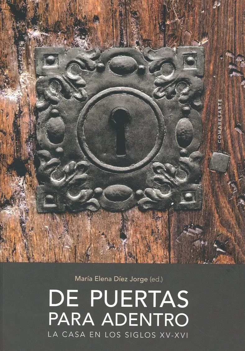 Portada del Libro De Puertas Para Adentro:La Casa En Los Siglos Xv-Xvi de Maria Elena Diez Jorge - 9788490458099