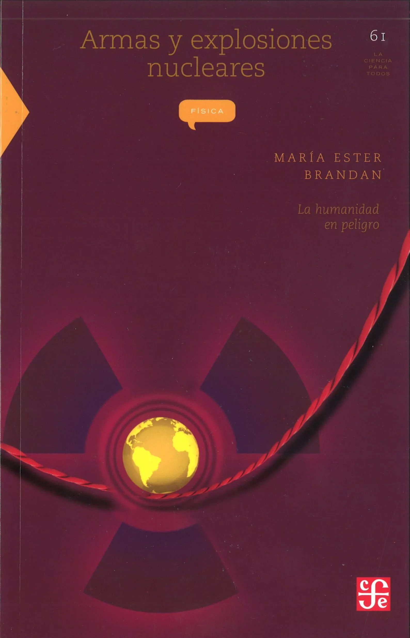 Portada del Libro Armas Y Explosiones Nucleares: La Humanidad En Peligro de Maria Esther Brandan - 9789681663872