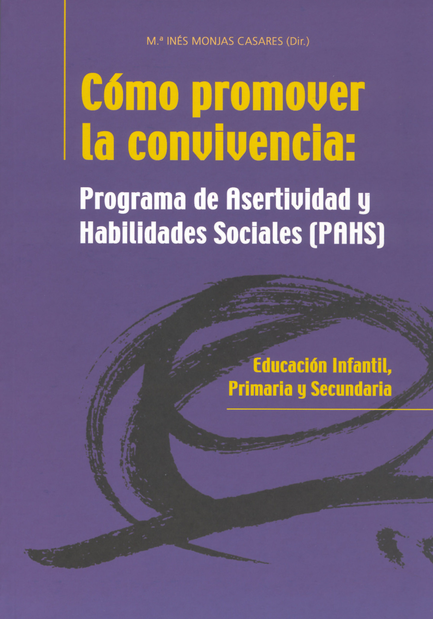 Portada del Libro Como Promover La Convivencia: Programa De Asertividad Y Habilidad Es S de Maria Ines Monjas Casares - 9788478695454