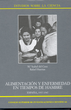 Portada del Libro Alimentacion Y Enfermedad En Tiempos De Hambre. España 1937-1947 de Maria Isabel Del Cura Gonzalez - 9788400084974