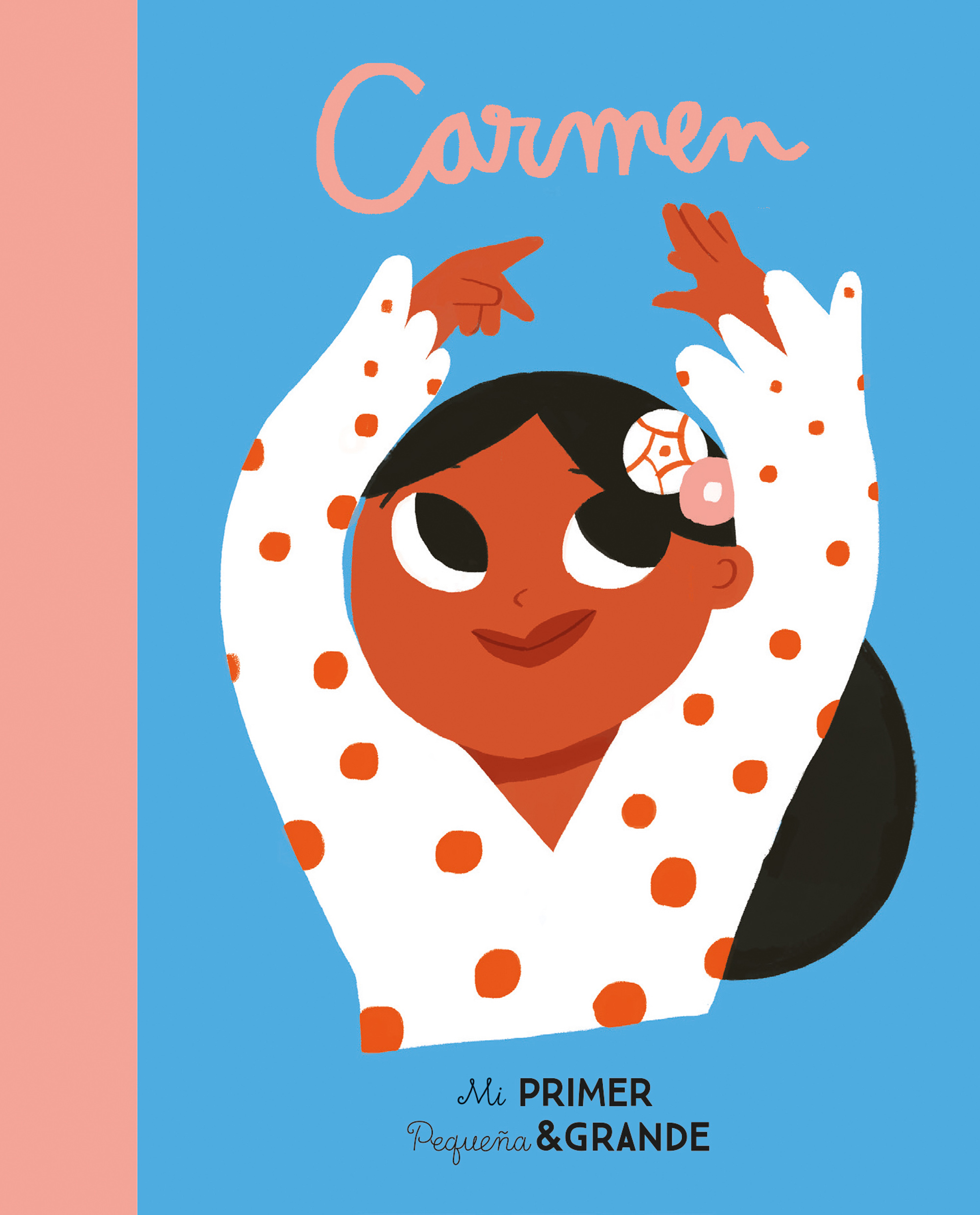 Portada del Libro Mi Primer Pequeña Y Grande Carmen Amaya de Maria Isabel Sanchez Vegara - 9788490656563