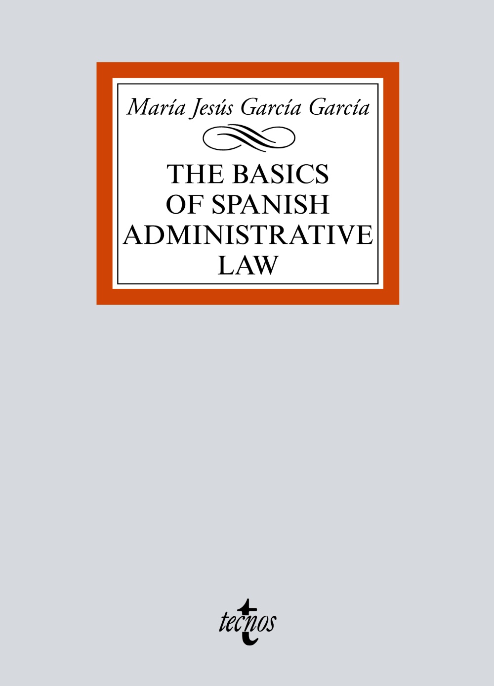 Portada del Libro The Basics Of Spanish Administrative Law de Maria Jesus Garcia Garcia - 9788430978830