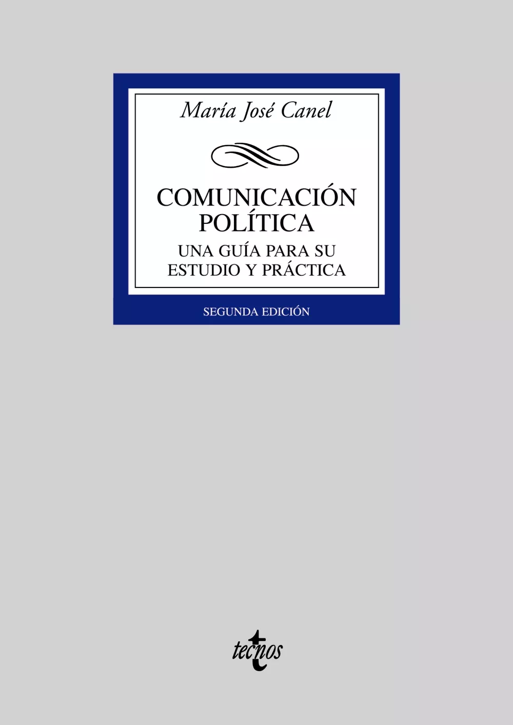 Portada del Libro Comunicacion Politica: Una Guia Para Su Estudio Y Practica (2ª Ed .) de Maria Jose Canel - 9788430944408