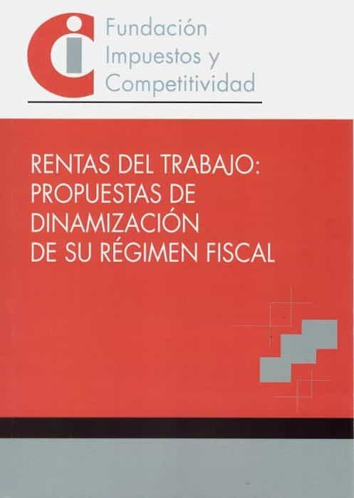 Portada del Libro Rentas De Trabajo: Propuestas De Dinamización De Su Régimen Fisca L de Maria Jose Lopez Alvarez - 9788409205318