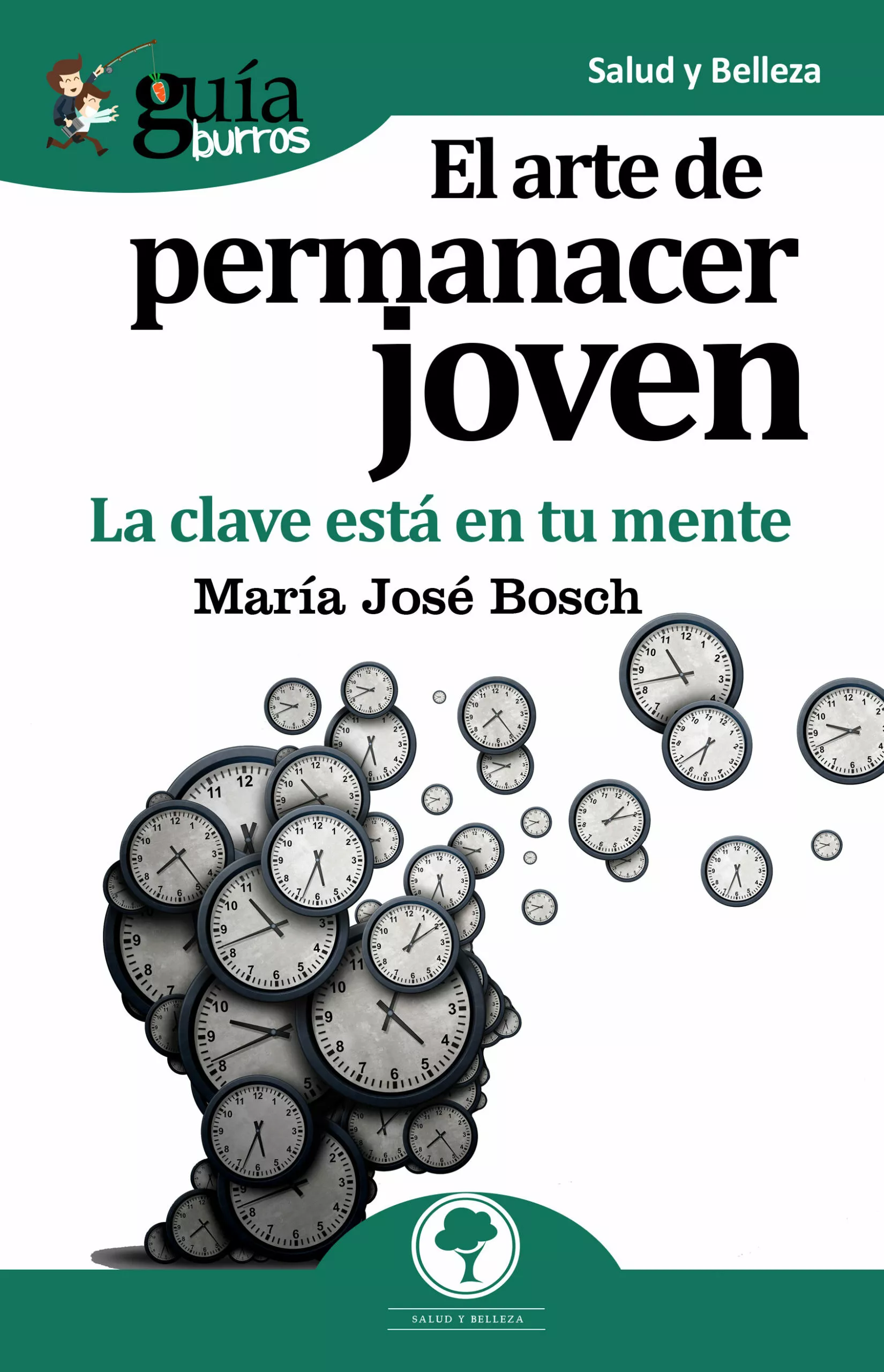 Portada del Libro Guiaburros El Arte De Permanecer Joven: La Clave Esta En Tu Mente de Maria Jose Muñiz Gomez - 9788417681098